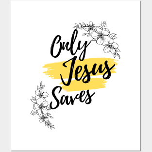 Only Jesus saves, Christian designs, salvation through Christ. Posters and Art